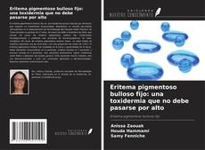 Portada del libro de Eritema pigmentoso bulloso fijo: una toxidermia que no debe pasarse por alto