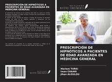 Portada del libro de PRESCRIPCIÓN DE HIPNÓTICOS A PACIENTES DE EDAD AVANZADA EN MEDICINA GENERAL