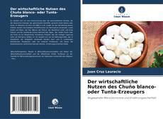 Обложка Der wirtschaftliche Nutzen des Chuño blanco- oder Tunta-Erzeugers