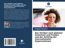 Portada del libro de Das Streben nach globaler Sicherheit und Frieden und der Aufstieg der internationalen Organisationen