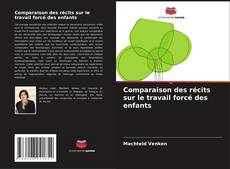 Capa do livro de Comparaison des récits sur le travail forcé des enfants 