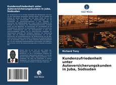 Portada del libro de Kundenzufriedenheit unter Autoversicherungskunden in Juba, Südsudan