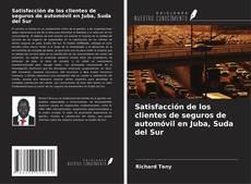 Portada del libro de Satisfacción de los clientes de seguros de automóvil en Juba, Suda del Sur