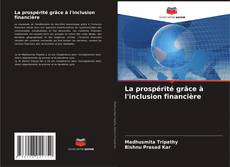 Copertina di La prospérité grâce à l'inclusion financière