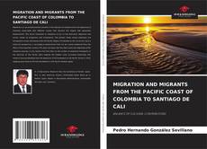 Borítókép a  MIGRATION AND MIGRANTS FROM THE PACIFIC COAST OF COLOMBIA TO SANTIAGO DE CALI - hoz