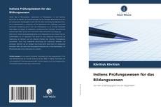 Portada del libro de Indiens Prüfungswesen für das Bildungswesen