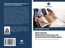 Buchcover von Mikrobielle Dekontaminierung von Schweineschlachtkörpern