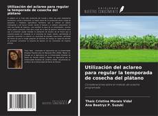 Portada del libro de Utilización del aclareo para regular la temporada de cosecha del plátano