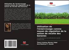 Buchcover von Utilisation de l'éclaircissage comme moyen de régulation de la saison de récolte des bananes