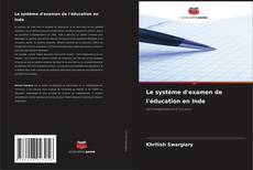 Capa do livro de Le système d'examen de l'éducation en Inde 