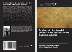 Portada del libro de Evaluación invitro del potencial de biocontrol de Bacillus subtilis