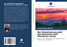 Buchcover von Der Globalisierung geht das Noumenon dem Phänomen voraus