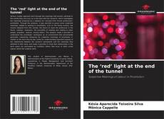 Borítókép a  The ‘red’ light at the end of the tunnel - hoz