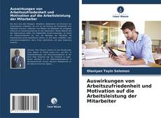 Обложка Auswirkungen von Arbeitszufriedenheit und Motivation auf die Arbeitsleistung der Mitarbeiter