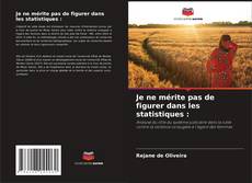 Copertina di Je ne mérite pas de figurer dans les statistiques :