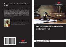 Copertina di The systematization of criminal evidence in Mali