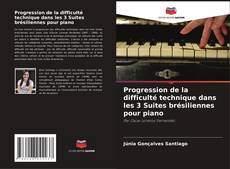 Buchcover von Progression de la difficulté technique dans les 3 Suites brésiliennes pour piano