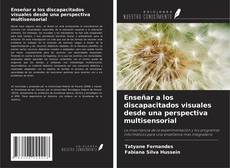 Portada del libro de Enseñar a los discapacitados visuales desde una perspectiva multisensorial