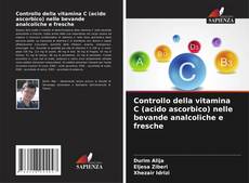 Capa do livro de Controllo della vitamina C (acido ascorbico) nelle bevande analcoliche e fresche 