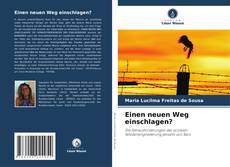 Portada del libro de Einen neuen Weg einschlagen?