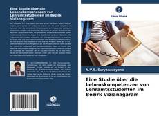 Portada del libro de Eine Studie über die Lebenskompetenzen von Lehramtsstudenten im Bezirk Vizianagaram