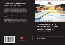 Обложка LE COMPENDIUM DE LA FINANCE ET DES AFFAIRES ISLAMIQUES (VOL I)