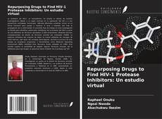 Portada del libro de Repurposing Drugs to Find HIV-1 Protease Inhibitors: Un estudio virtual