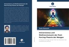 Обложка Universismus und Multiversismusin der Post-Forcing-Theorie der Mengen