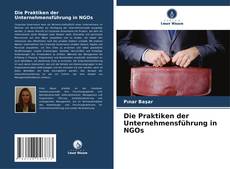 Обложка Die Praktiken der Unternehmensführung in NGOs