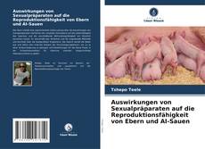 Buchcover von Auswirkungen von Sexualpräparaten auf die Reproduktionsfähigkeit von Ebern und AI-Sauen