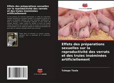 Capa do livro de Effets des préparations sexuelles sur la reproductivité des verrats et des truies inséminées artificiellement 