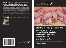 Portada del libro de Efectos de los preparados sexuales en la reproductividad de verracos y cerdas inseminadas artificialmente