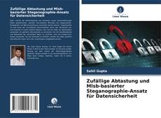 Buchcover von Zufällige Abtastung und Mlsb-basierter Steganographie-Ansatz für Datensicherheit