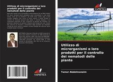 Capa do livro de Utilizzo di microrganismi o loro prodotti per il controllo dei nematodi delle piante 