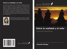 Portada del libro de Entre la realidad y el mito