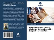 Portada del libro de Wiederbelebte REBT mit bildhafter Behandlung für Drogenkonsumenten