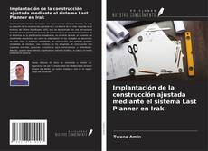 Portada del libro de Implantación de la construcción ajustada mediante el sistema Last Planner en Irak