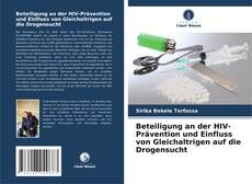 Portada del libro de Beteiligung an der HIV-Prävention und Einfluss von Gleichaltrigen auf die Drogensucht