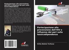 Bookcover of Partecipazione alla prevenzione dell'HIV e influenza dei pari sulla tossicodipendenza