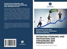 Обложка EFFEKTIVE FÜHRUNG UND MOTIVATION ZUR STEIGERUNG DER PRODUKTIVITÄT