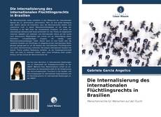 Обложка Die Internalisierung des internationalen Flüchtlingsrechts in Brasilien