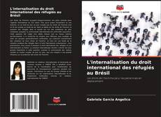 Copertina di L'internalisation du droit international des réfugiés au Brésil