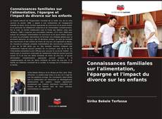 Buchcover von Connaissances familiales sur l'alimentation, l'épargne et l'impact du divorce sur les enfants