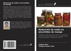 Portada del libro de Reducción de sodio en encurtidos de mango