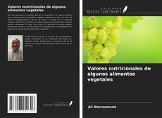 Portada del libro de Valores nutricionales de algunos alimentos vegetales