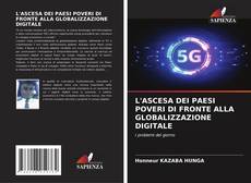 L'ASCESA DEI PAESI POVERI DI FRONTE ALLA GLOBALIZZAZIONE DIGITALE的封面