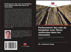 Capa do livro de Performance des sols de fondation avec fibres renforcées dans les chaussées 