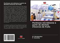 Capa do livro de Pectinase microbienne à partir de déchets d'écorces de fruits 