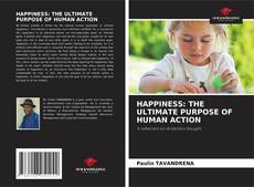 Capa do livro de HAPPINESS: THE ULTIMATE PURPOSE OF HUMAN ACTION 