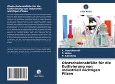 Portada del libro de Obstschalenabfälle für die Kultivierung von industriell wichtigen Pilzen